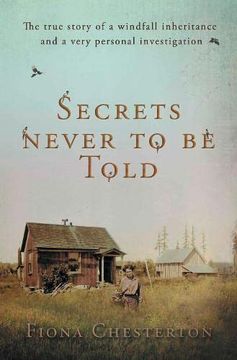 portada Secrets Never to be Told: The True Story of a Windfall Inheritance and a Very Personal Investigation (en Inglés)