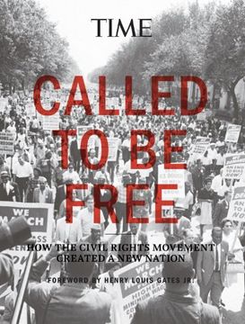 portada TIME Called To Be Free: How the Civil Rights Movement Created a New Nation