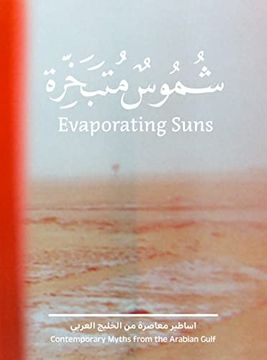 portada Evaporating Suns: Contemporary Myths From the Arabian Gulf