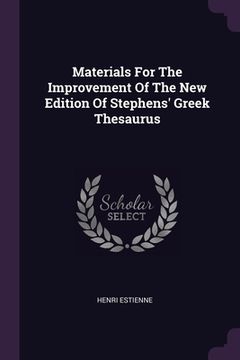 portada Materials For The Improvement Of The New Edition Of Stephens' Greek Thesaurus (en Inglés)