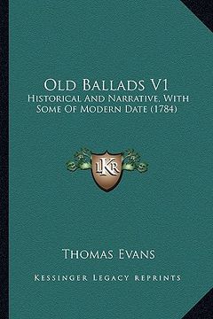portada old ballads v1: historical and narrative, with some of modern date (1784) (en Inglés)