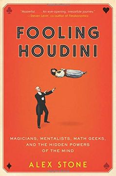 portada Fooling Houdini: Magicians, Mentalists, Math Geeks, and the Hidden Powers of the Mind (en Inglés)