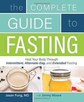 portada The Complete Guide to Fasting: Heal Your Body Through Intermittent, Alternate-Day, and Extended Fasting (en Inglés)