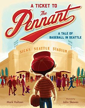 portada A Ticket to the Pennant: A Tale of Baseball in Seattle (en Inglés)