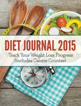 portada Diet Journal 2015: Track Your Weight Loss Progress (includes Calorie Counter)