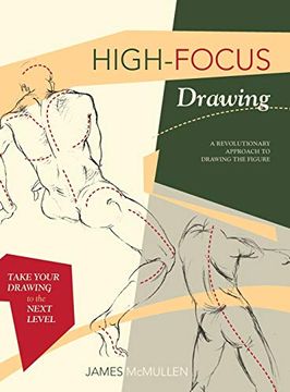 portada High-Focus Drawing: A Revolutionary Approach to Drawing the Figure (in English)