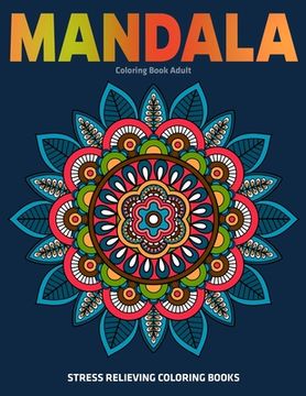 portada Mandala Coloring Book Adult: Stress Relieving Coloring Books: Relaxation Mandala Designs