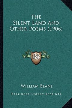 portada the silent land and other poems (1906) the silent land and other poems (1906)