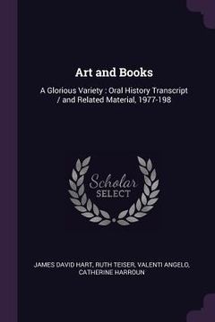 portada Art and Books: A Glorious Variety: Oral History Transcript / and Related Material, 1977-198 (en Inglés)