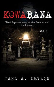 portada Kowabana: 'True'Japanese Scary Stories From Around the Internet: Volume One: 1 (en Inglés)