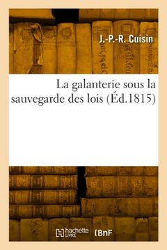 portada La galanterie sous la sauvegarde des lois (en Francés)