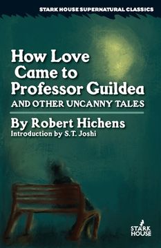 portada How Love Came to Professor Guildea and Other Uncanny Tales