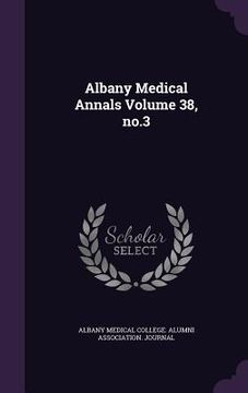 portada Albany Medical Annals Volume 38, no.3 (en Inglés)