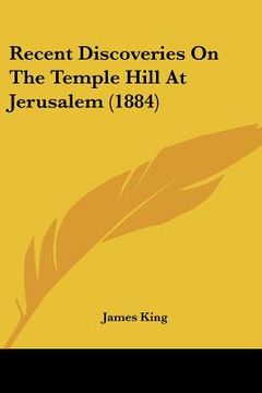 portada recent discoveries on the temple hill at jerusalem (1884) (in English)