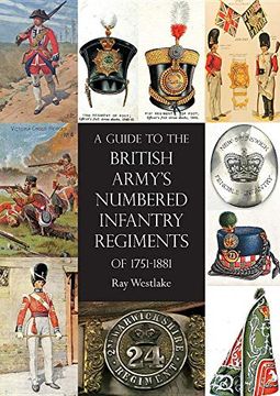portada A Guide to the British Army's Numbered Infantry Regiments of 1751-1881 