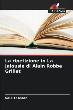 portada La ripetizione in La Jalousie di Alain Robbe Grillet (en Italiano)