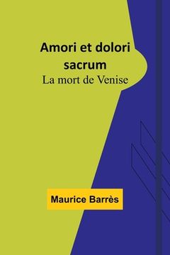 portada Amori et dolori sacrum: La mort de Venise (in French)