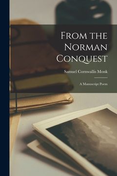 portada From the Norman Conquest [microform]: a Manuscript Poem (en Inglés)