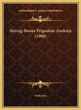 portada Herceg-Bosna Prigodom Aneksije (1908) (en Serbio)