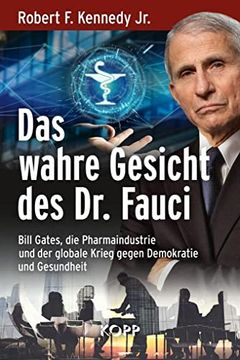 portada Das Wahre Gesicht des dr. Fauci: Bill Gates, die Pharmaindustrie und der Globale Krieg Gegen Demokratie und Gesundheit