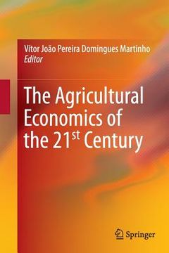 portada The Agricultural Economics of the 21st Century (en Inglés)