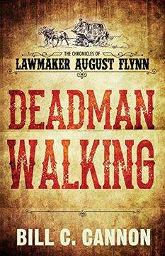 portada Deadman Walking (The Chronicles of Lawmaker August Flynn) (en Inglés)