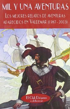 portada Mil y una Aventuras: Los Mejores Relatos de Aventuras Aparecidos en Valdemar (1987-2003) (in Spanish)
