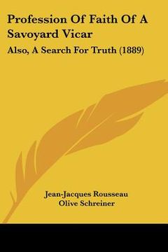 portada profession of faith of a savoyard vicar: also, a search for truth (1889) (en Inglés)