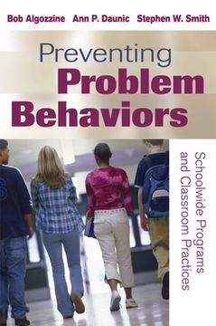 portada Preventing Problem Behaviors: Schoolwide Programs and Classroom Practices (en Inglés)
