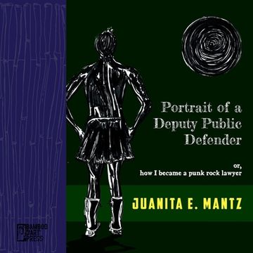 portada Portrait of a Deputy Public Defender: Or, how i Became a Punk Rock Lawyer (in English)