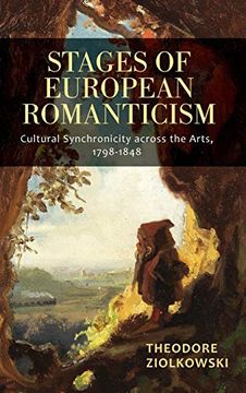 portada Stages of European Romanticism: Cultural Synchronicity Across the Arts, 1798-1848 (en Inglés)