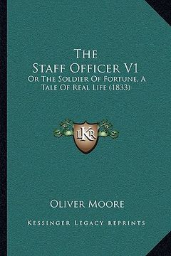 portada the staff officer v1: or the soldier of fortune, a tale of real life (1833)