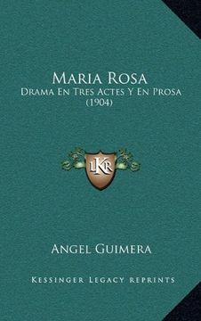 portada Maria Rosa: Drama en Tres Actes y en Prosa (1904)