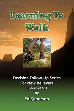 portada Learning to Walk: Decision Follow-Up for new Teenage Believers (en Inglés)