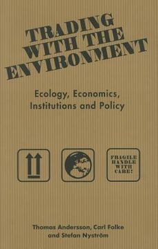 portada Trading with the Environment: Ecology, economics, institutions and policy 