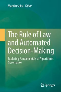 portada The Rule of Law and Automated Decision-Making: Exploring Fundamentals of Algorithmic Governance (en Inglés)