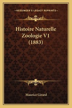 portada Histoire Naturelle Zoologie V1 (1883) (en Francés)