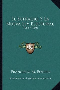 portada El Sufragio y la Nueva ley Electoral: Tesis (1905)