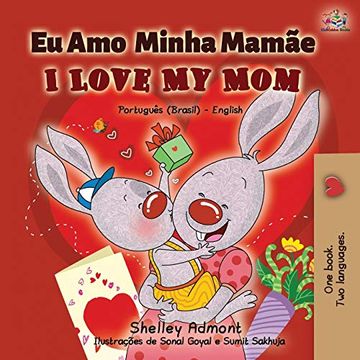 portada I Love my mom (Portuguese English Bilingual Book for Kids- Brazil): Brazilian Portuguese (Portuguese English Bilingual Collection - Brazil) (in Portuguese)