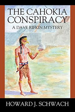 portada The Cahokia Conspiracy: A Dave Rifkin Mystery (in English)