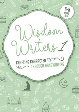 portada Wisdom Writers 1: Crafting Character Through Handwriting (en Inglés)