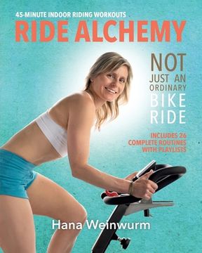 portada Ride Alchemy: Not Just an Ordinary Bike Ride (en Inglés)
