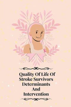 portada Quality of life of stroke survivors determinants and intervention (en Inglés)