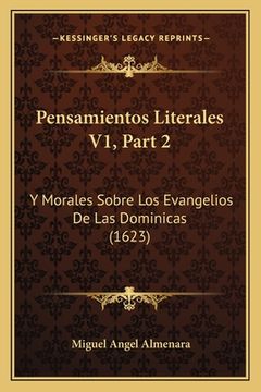 portada Pensamientos Literales V1, Part 2: Y Morales Sobre Los Evangelios De Las Dominicas (1623) (in Latin)