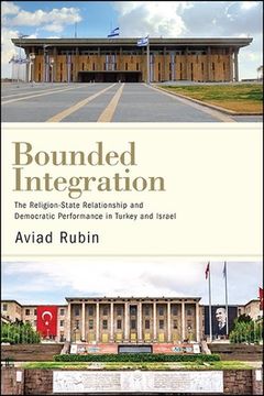 portada Bounded Integration: The Religion-State Relationship and Democratic Performance in Turkey and Israel (Suny Series in Comparative Politics) (en Inglés)