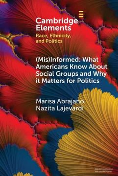 portada (Mis)Informed: What Americans Know About Social Groups and why it Matters for Politics (Elements in Race, Ethnicity, and Politics) (en Inglés)