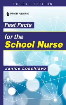portada Fast Facts for the School Nurse, Fourth Edition (en Inglés)
