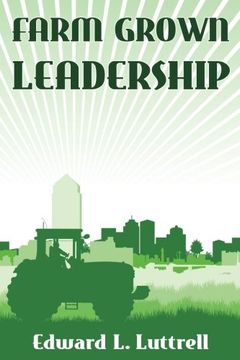 portada Farm Grown Leadership: Leadership Lessons from the Farm