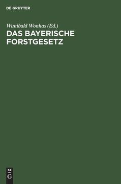 portada Das Bayerische Forstgesetz (German Edition) [Hardcover ] (in German)