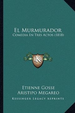 portada El Murmurador: Comedia en Tres Actos (1818) (in Spanish)